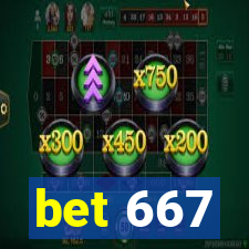 bet 667